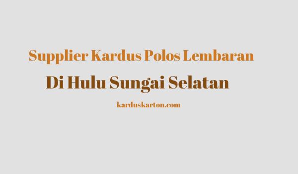 jual kardus di Hulu Sungai Selatan