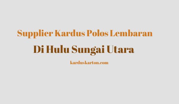 jual kardus di Hulu Sungai Utara