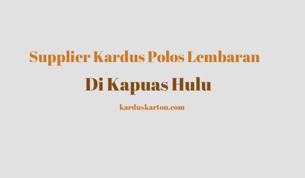 jual kardus di Kapuas Hulu