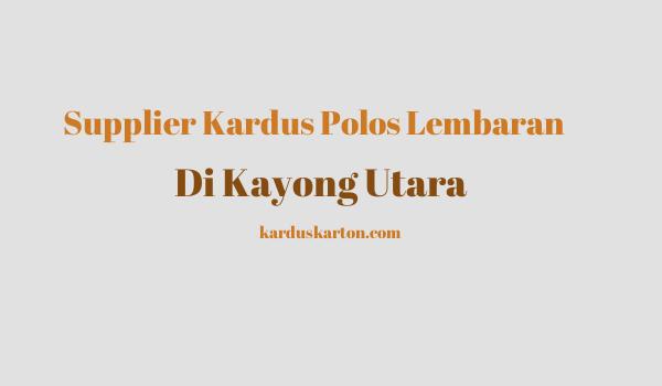 jual kardus di Kayong Utara