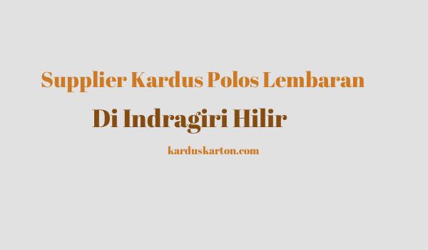 jual kardus di Indragiri Hilir