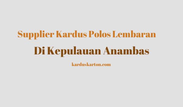 jual kardus di Kepulauan Anambas