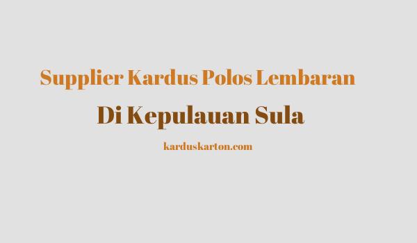 jual kardus di Kepulauan Sula