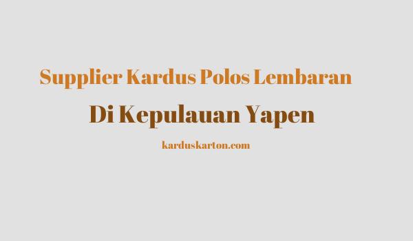 jual kardus di Kepulauan Yapen