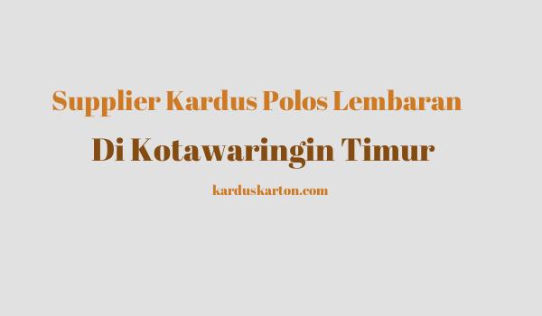 jual kardus di Kotawaringin Timur