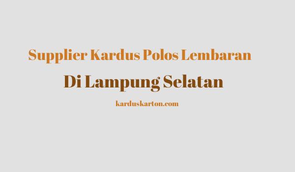 jual kardus di Lampung Selatan