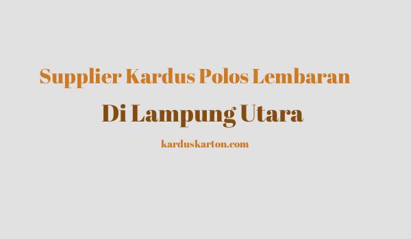 jual kardus di Lampung Utara