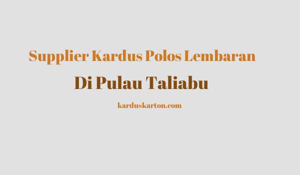 jual kardus di Pulau Taliabu