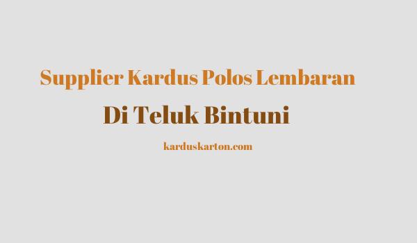 jual kardus di Teluk Bintuni