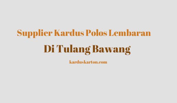 jual kardus di Tulang Bawang