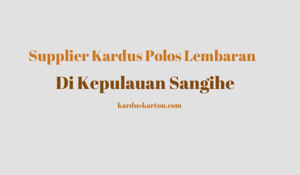 jual kardus di Kepulauan Sangihe